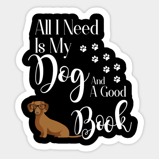 All I Need Is My Dog And A Good Book Sticker by Xamgi